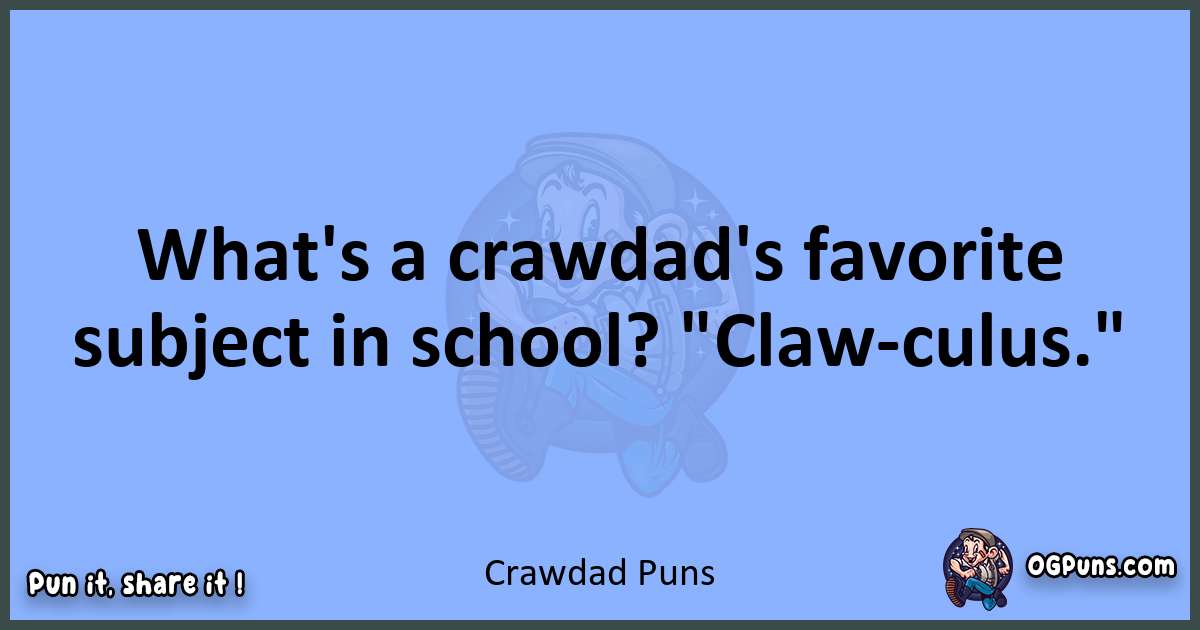 pun about Crawdad puns