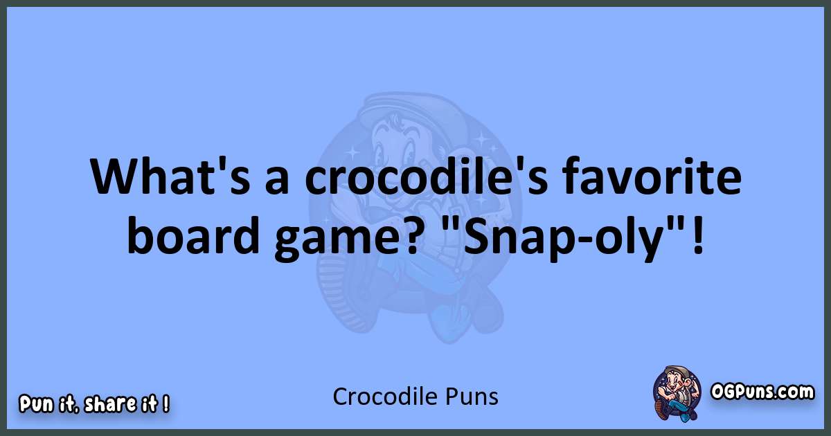 pun about Crocodile puns