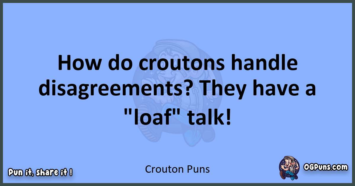 pun about Crouton puns