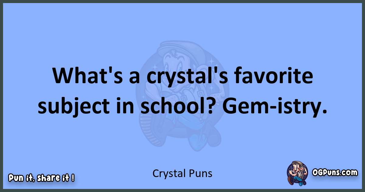 pun about Crystal puns