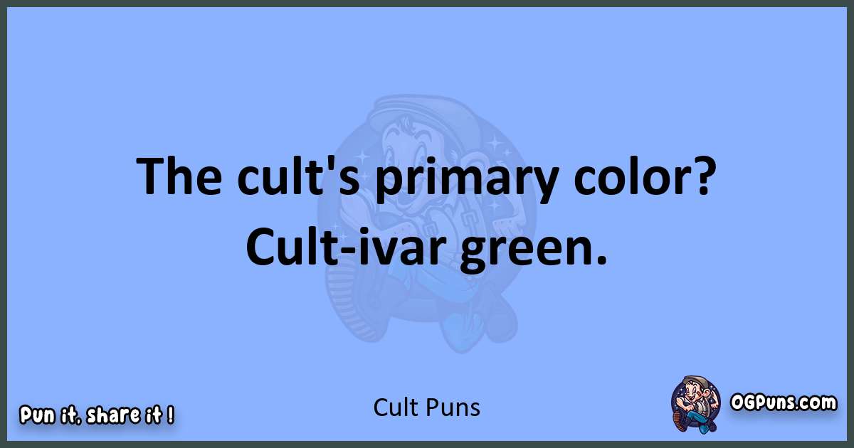 pun about Cult puns