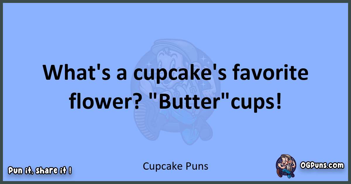 pun about Cupcake puns