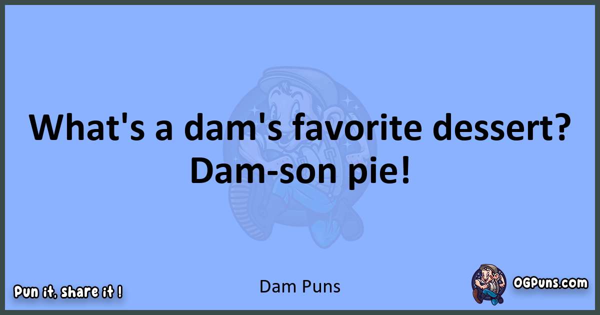 pun about Dam puns