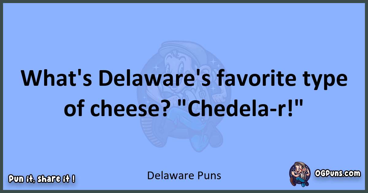 pun about Delaware puns