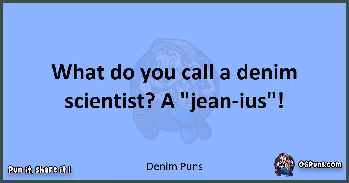 pun about Denim puns