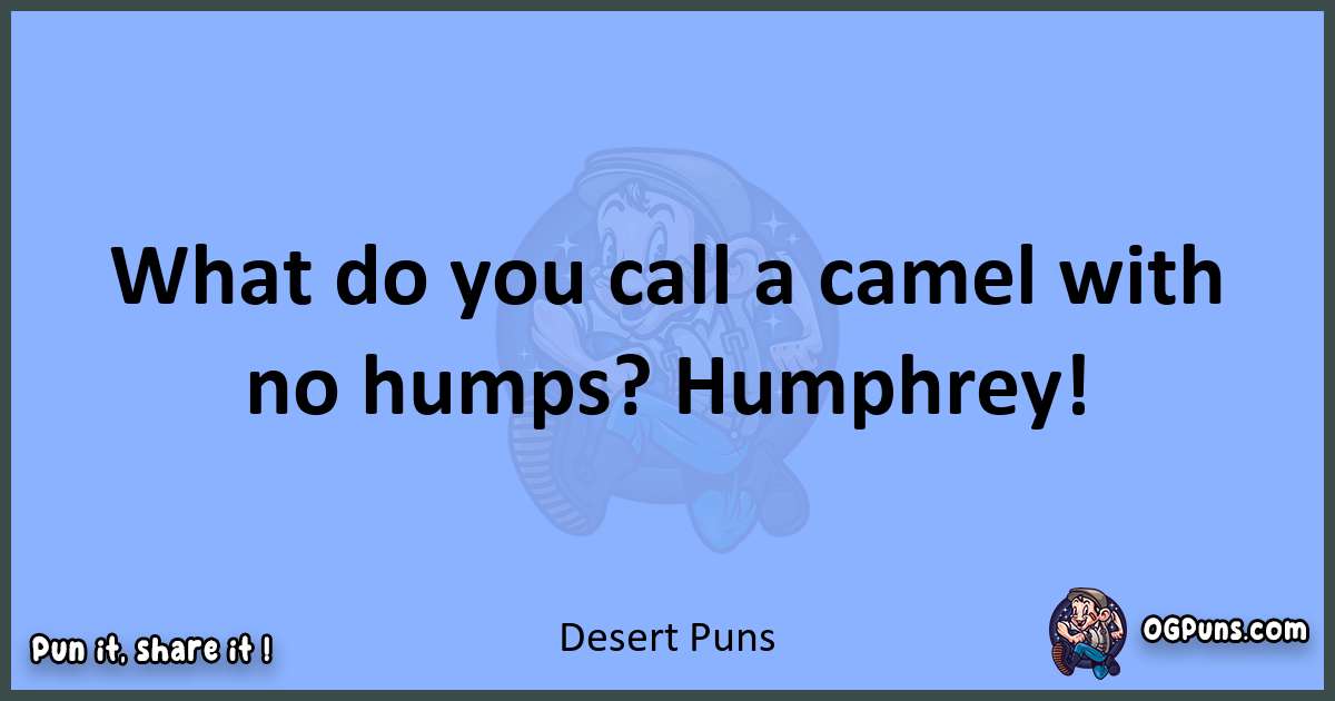 pun about Desert puns