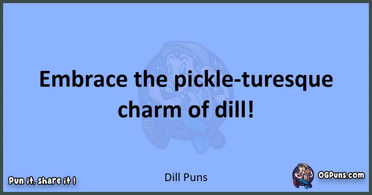 pun about Dill puns