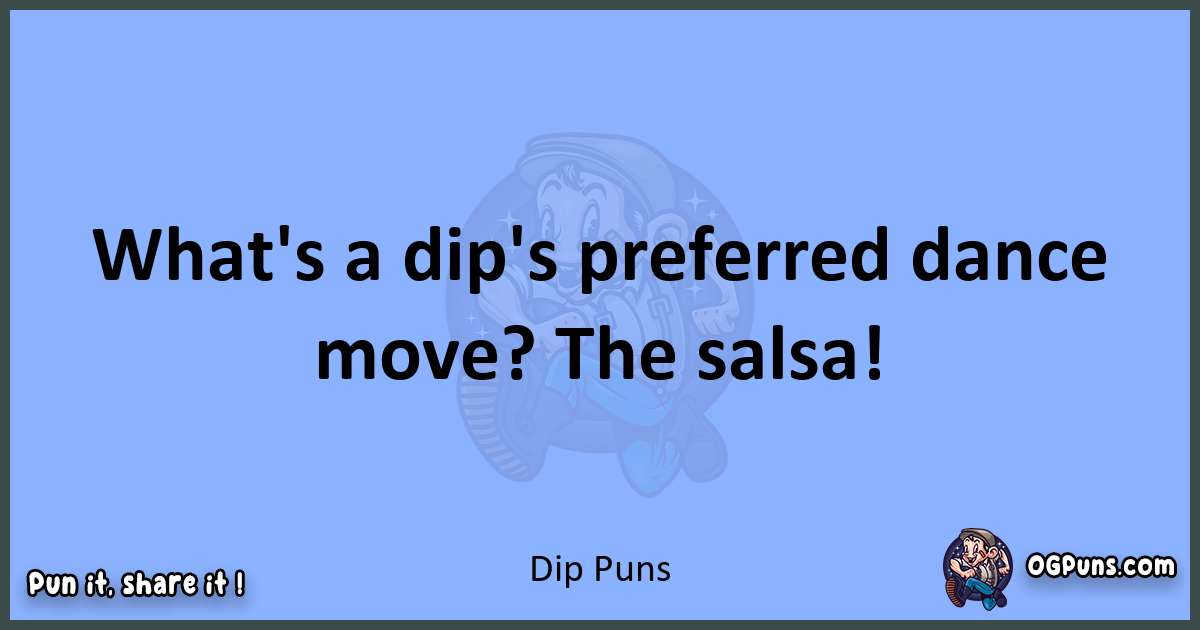 pun about Dip puns