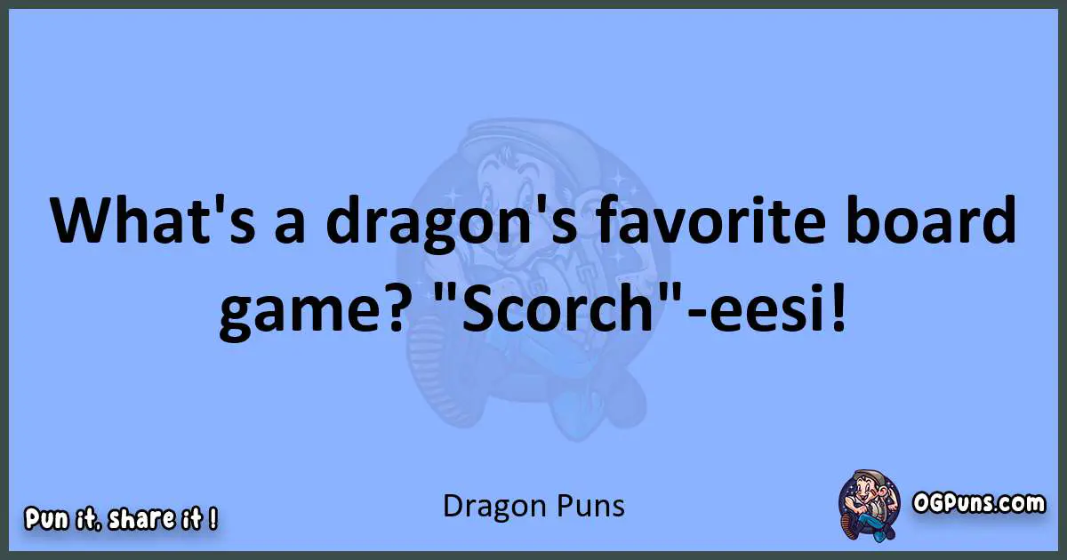 pun about Dragon puns