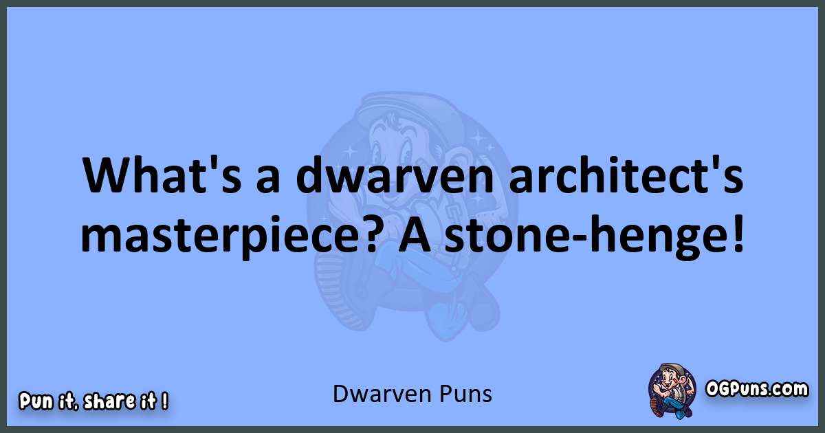 pun about Dwarven puns