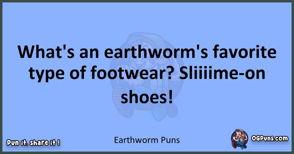 pun about Earthworm puns