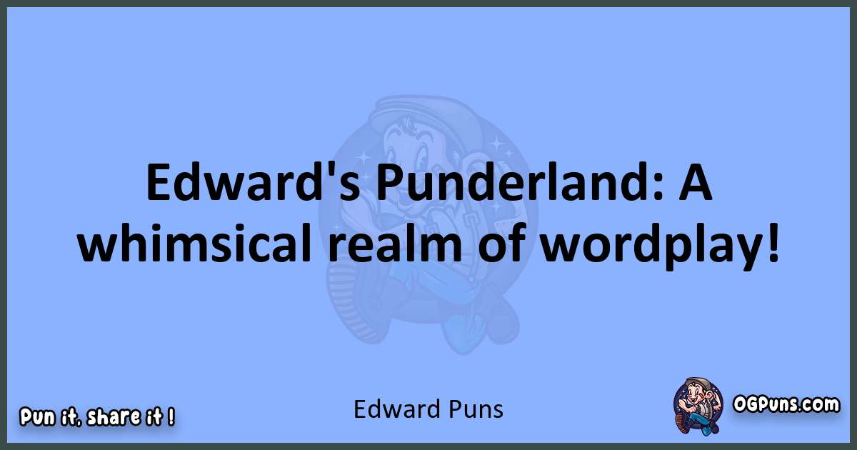 pun about Edward puns