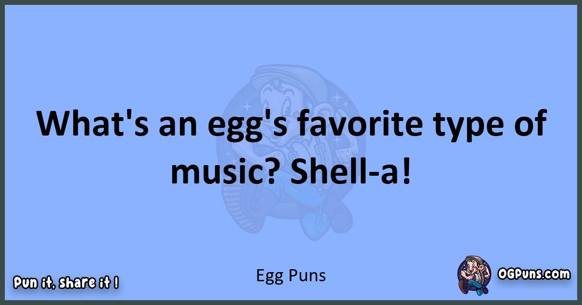pun about Egg puns