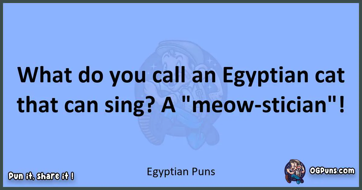 pun about Egyptian puns