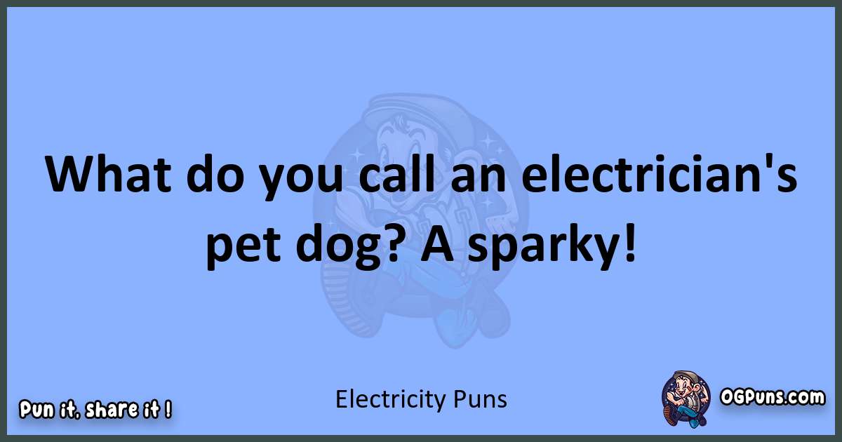 pun about Electricity puns