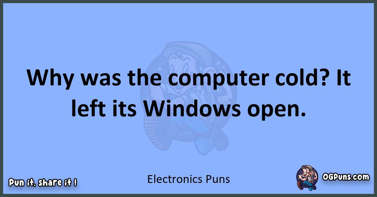 pun about Electronics puns