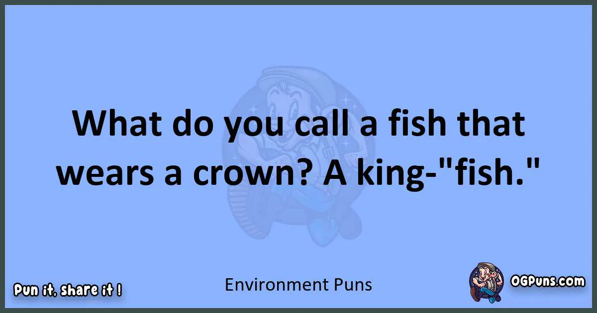 pun about Environment puns