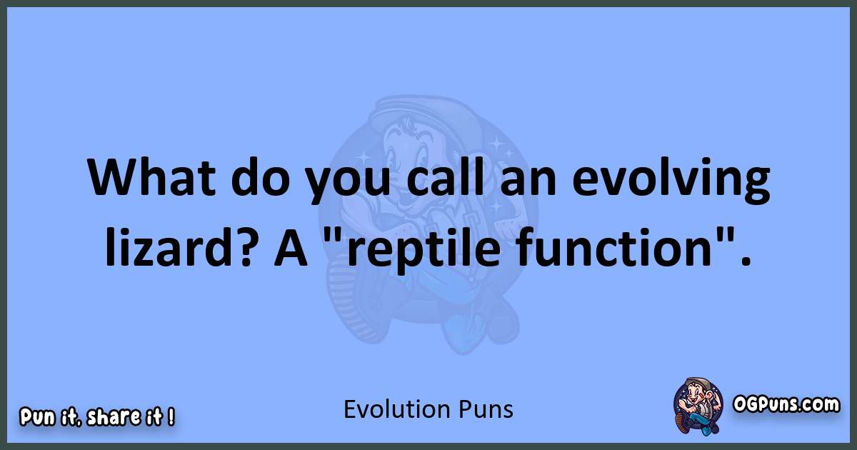 pun about Evolution puns