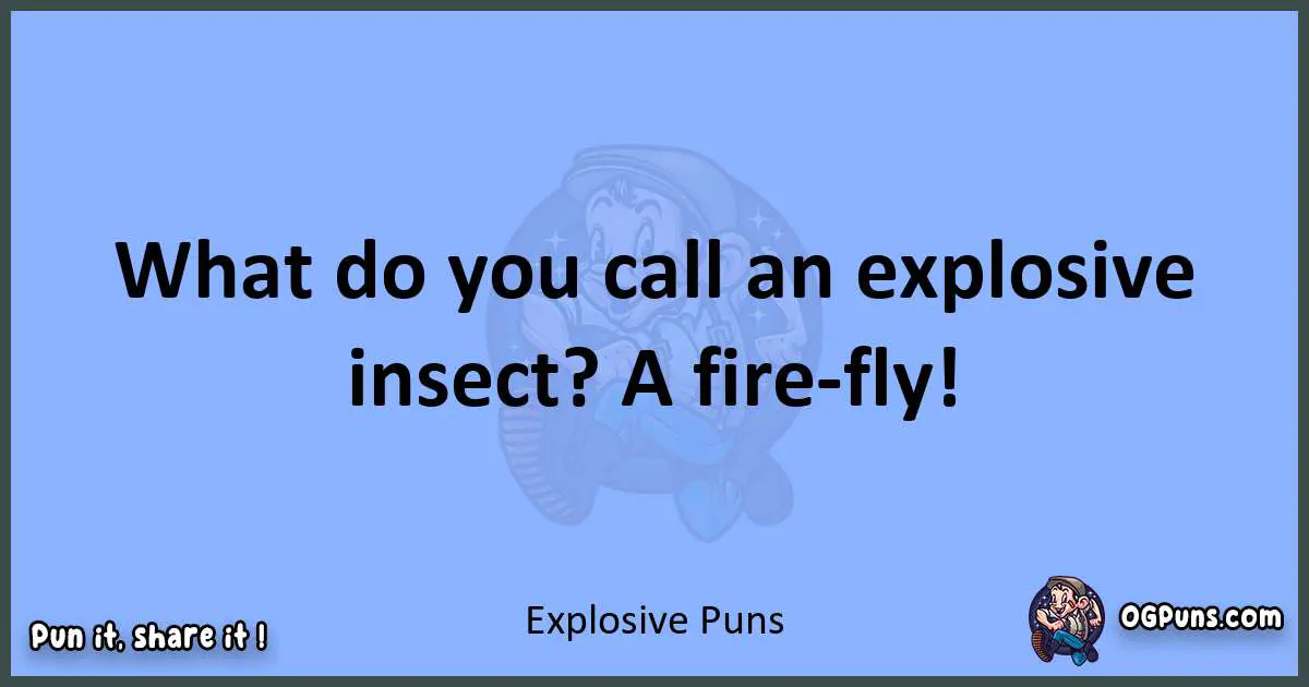 pun about Explosive puns