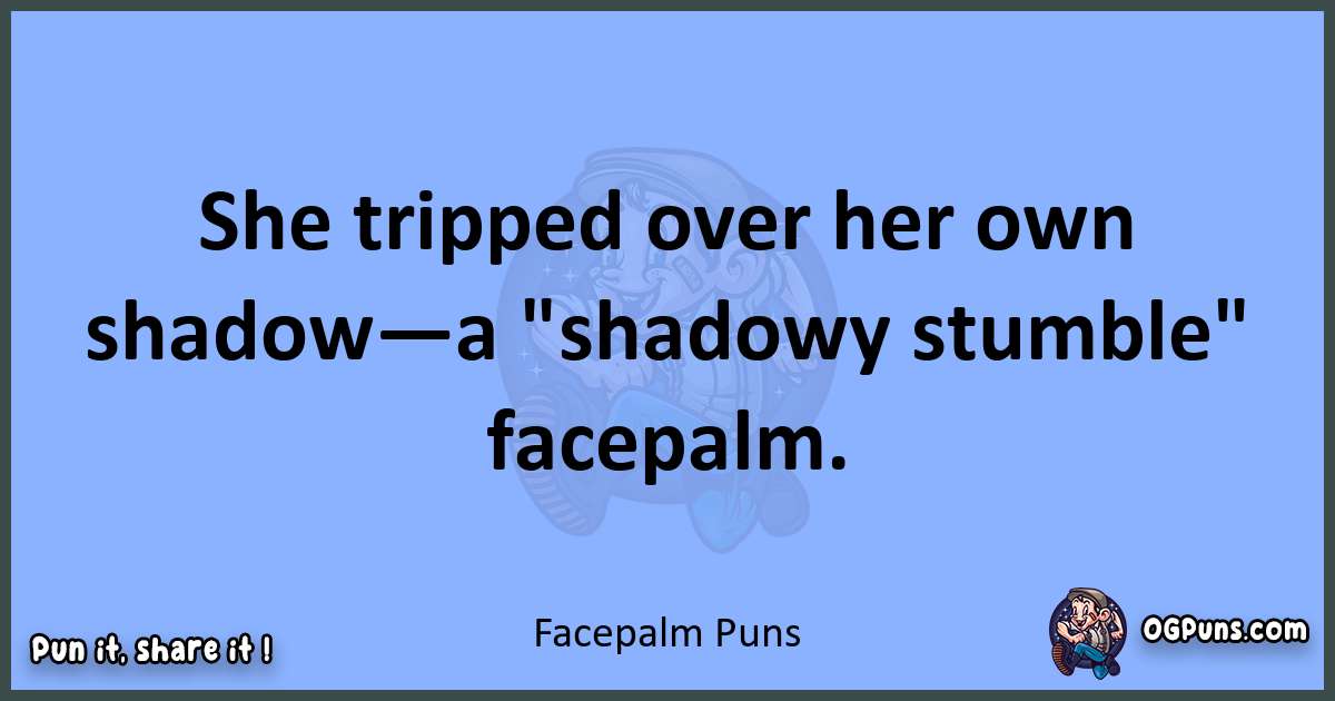 pun about Facepalm puns