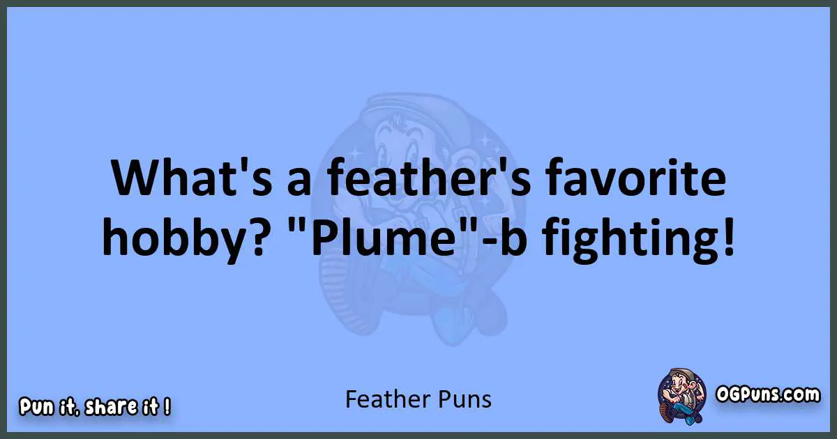pun about Feather puns