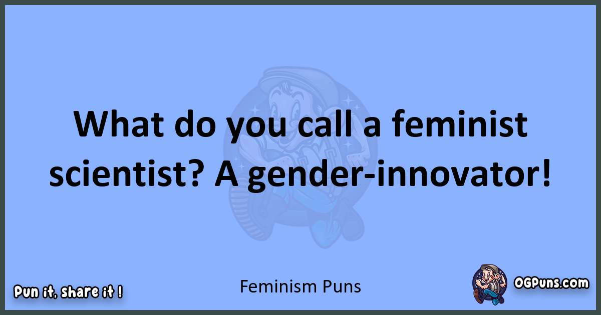 pun about Feminism puns