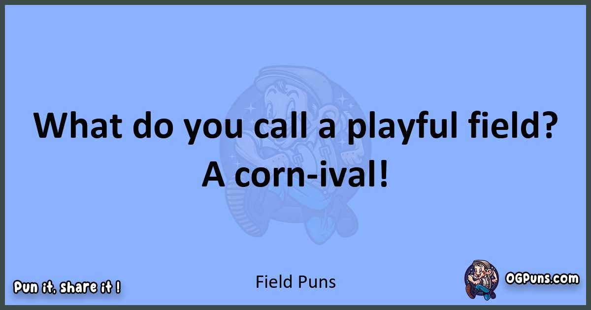 pun about Field puns