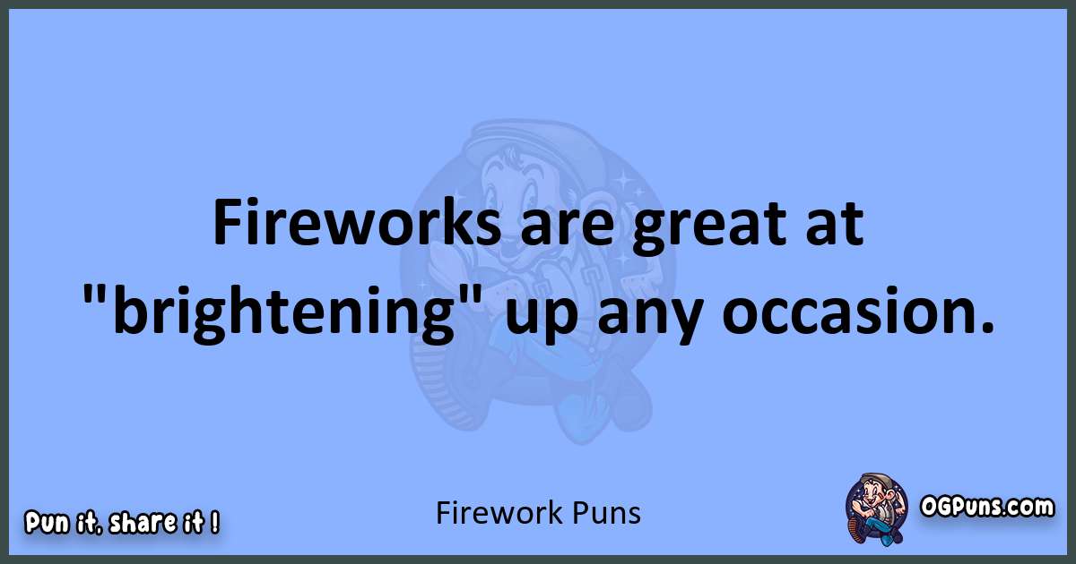 pun about Firework puns