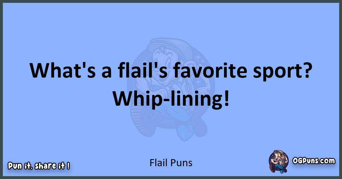 pun about Flail puns