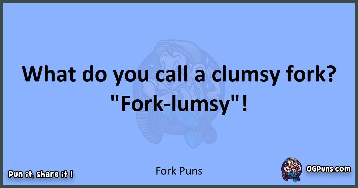 pun about Fork puns