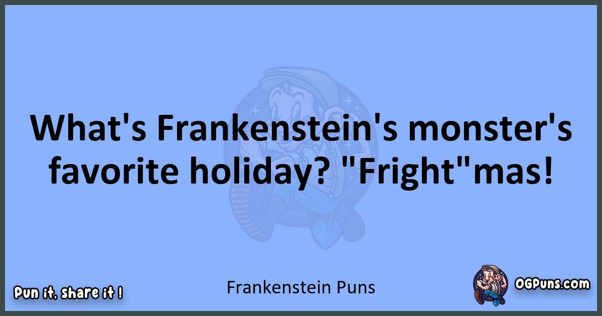 pun about Frankenstein puns