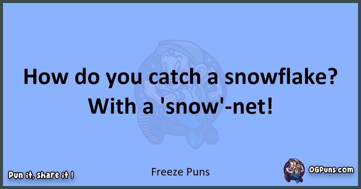 pun about Freeze puns