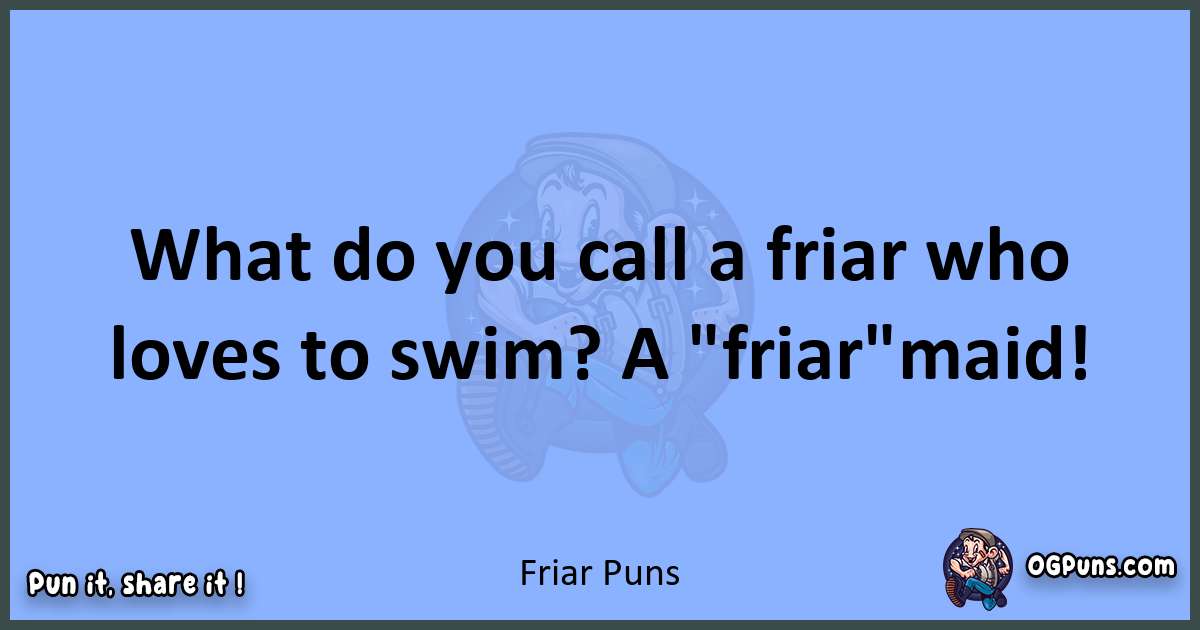 pun about Friar puns