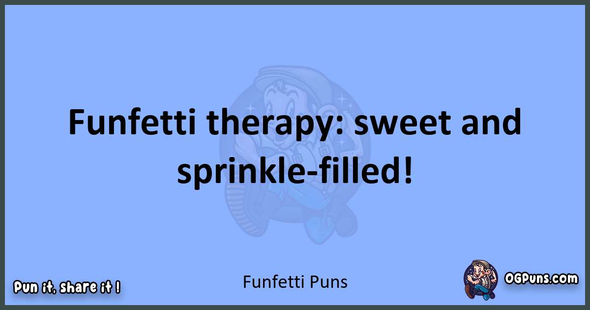 pun about Funfetti puns
