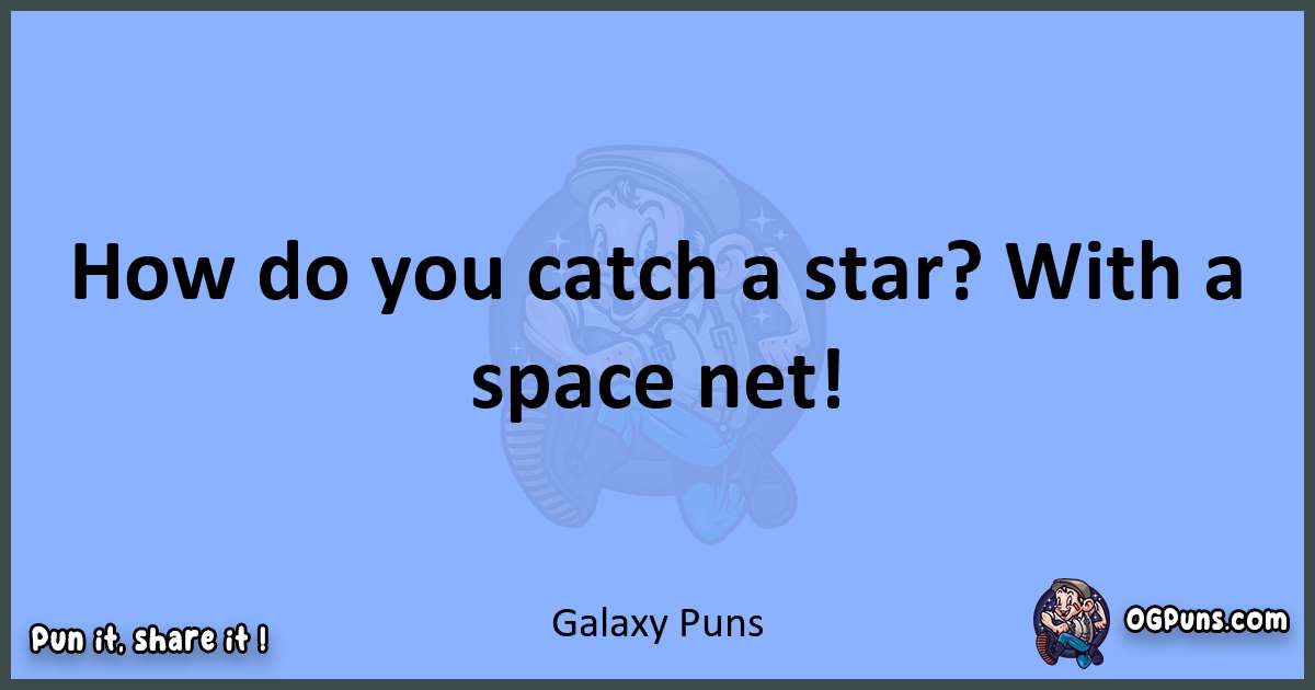 pun about Galaxy puns