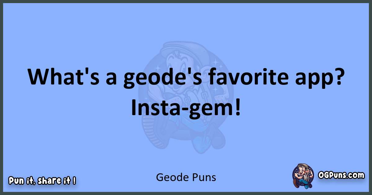 pun about Geode puns