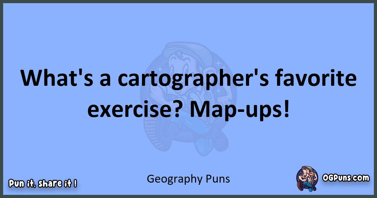 pun about Geography puns