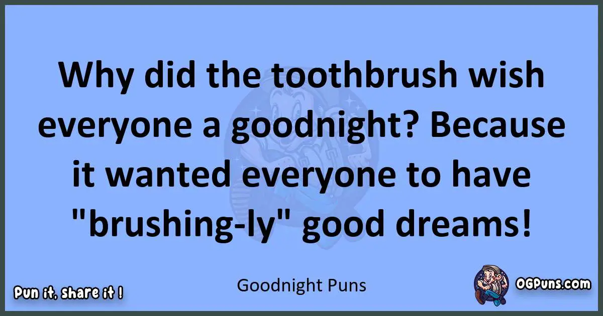 pun about Goodnight puns