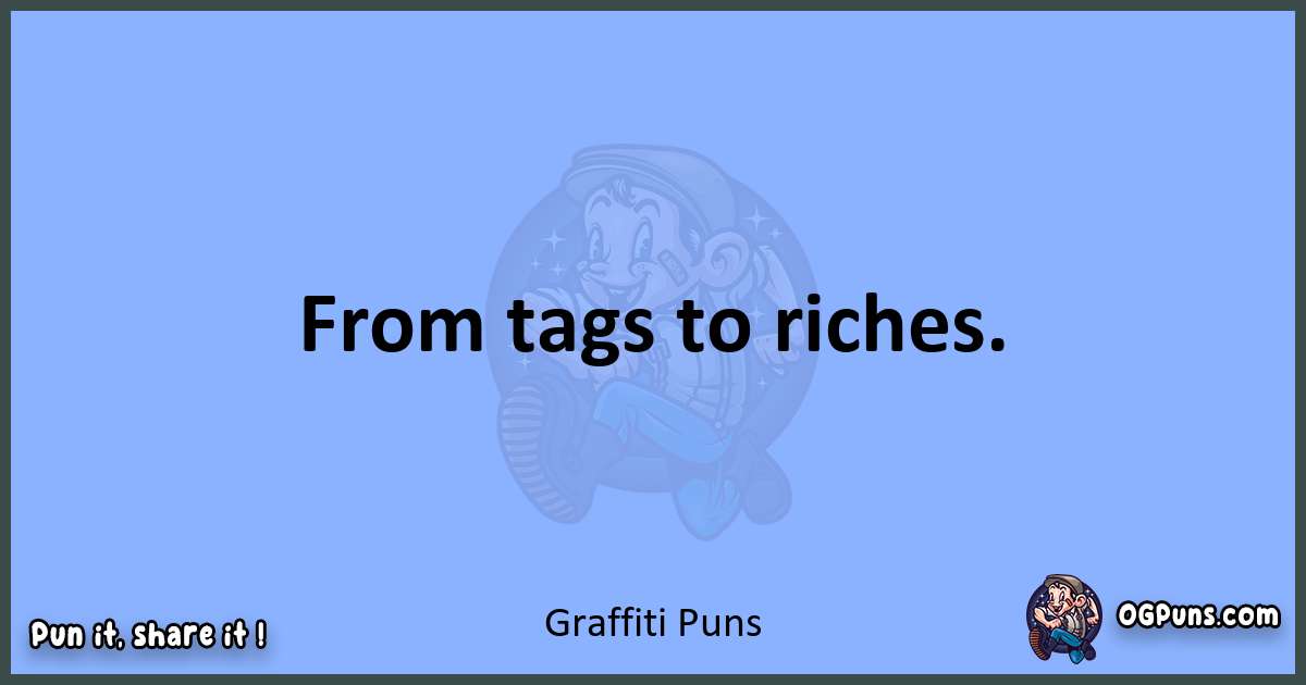 pun about Graffiti puns