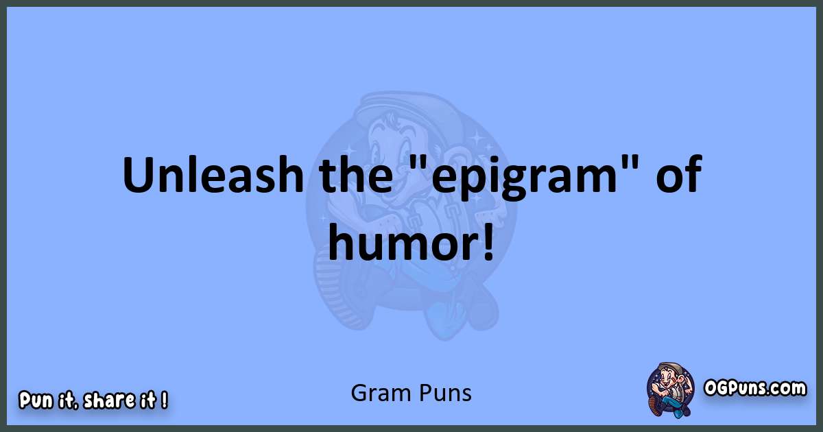 pun about Gram puns