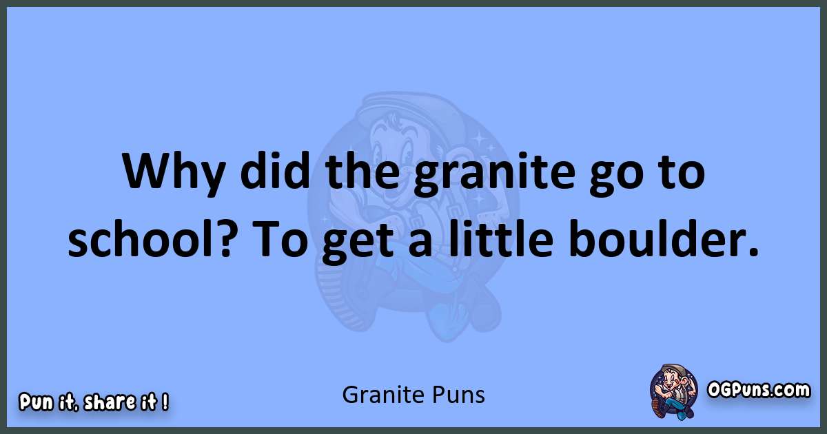 pun about Granite puns