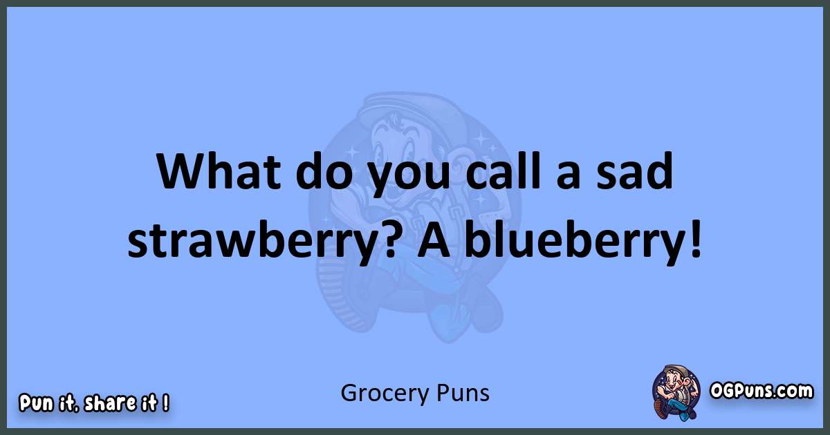 pun about Grocery puns