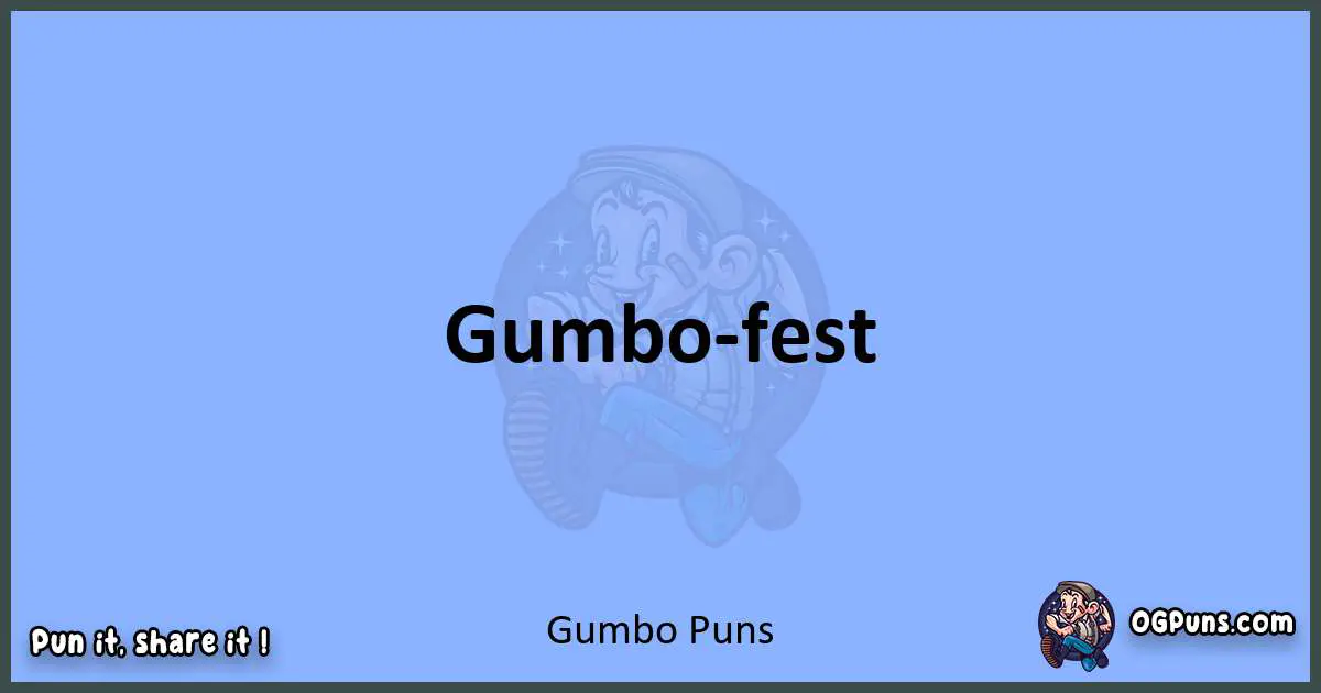 pun about Gumbo puns