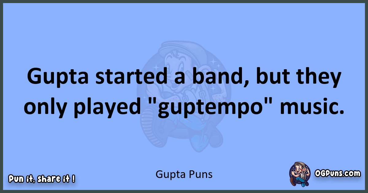 pun about Gupta puns