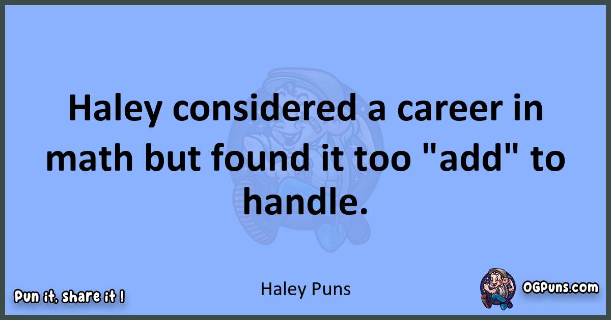pun about Haley puns