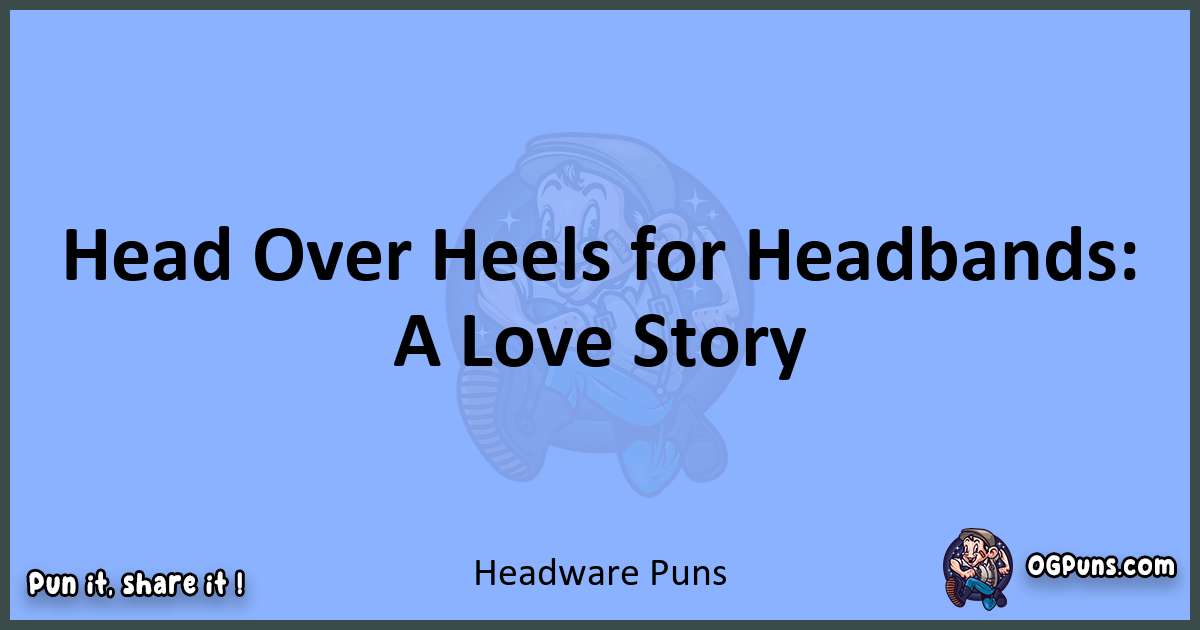 pun about Headware puns