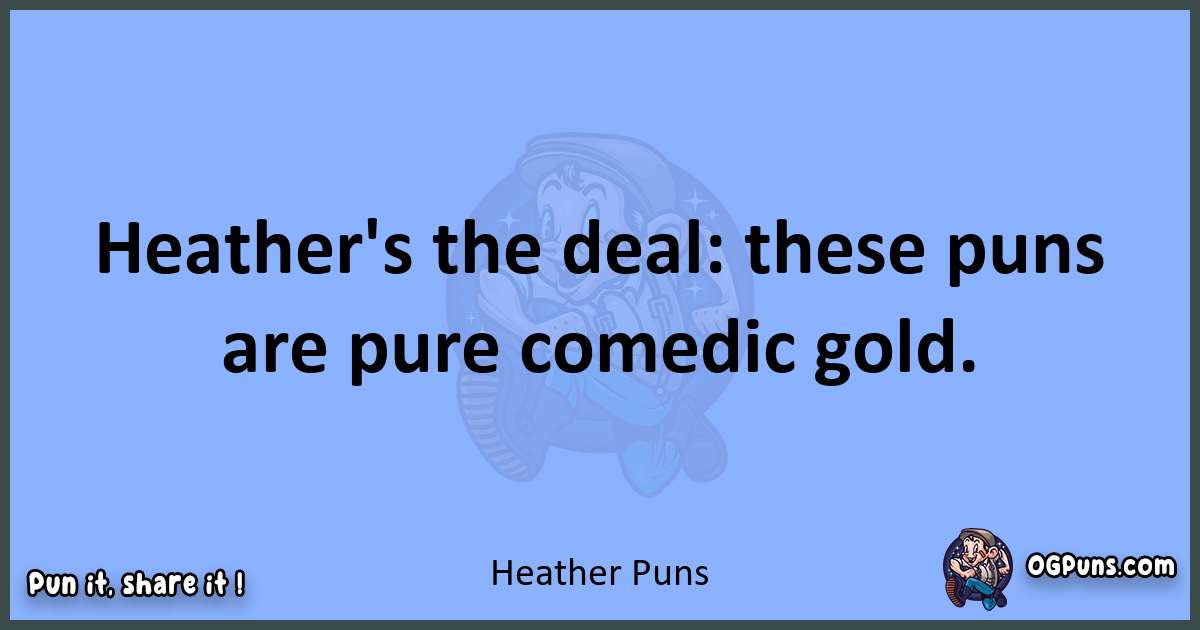 pun about Heather puns