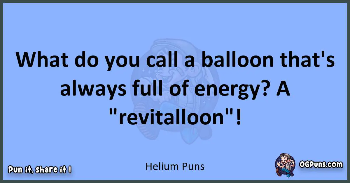 pun about Helium puns