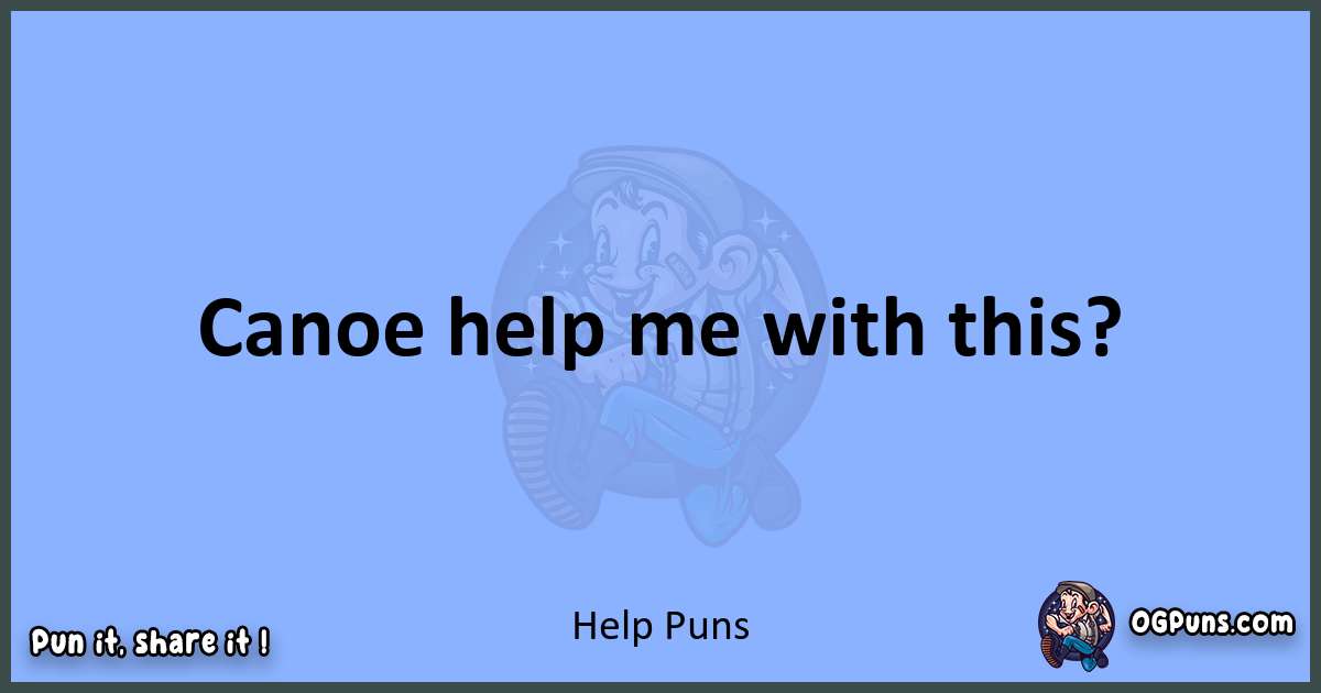 pun about Help puns