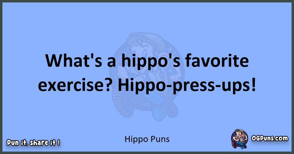 pun about Hippo puns